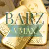 Vmax - Barz - Single